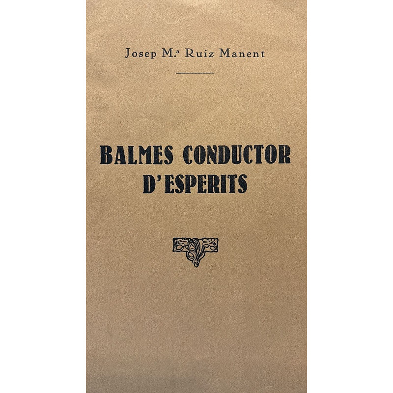 Balmes conductor d`esperits. (Conferencia leída el 9 de julio de 1932).