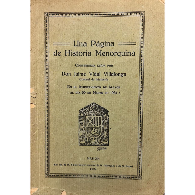 Una página de Historia Menorquina. Conferencia leída en el Ayuntamiento de Alayor el día 30 de marzo de 1924.