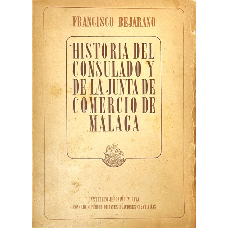 Historia del Consulado y de la Junta de Comercio de Málaga. (1785-1859).