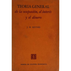 Teoría general de la ocupación, el interés y el dinero. Versión española de Eduardo Hornedo.