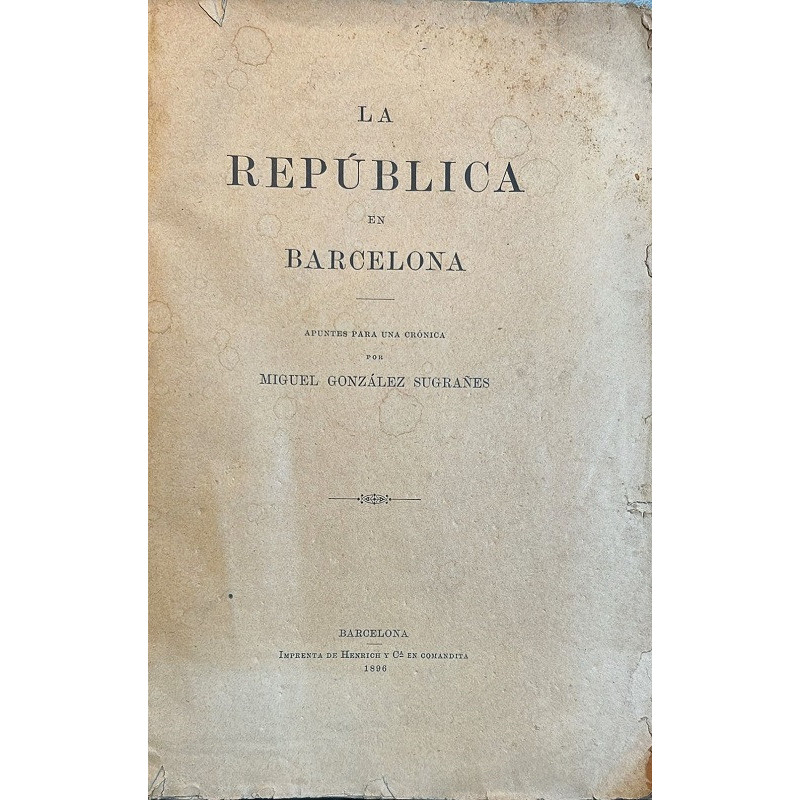 La República en Barcelona. Apuntes para una crónica.