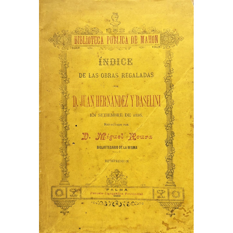 Índice de las obras regaladas por Juan Hernández y Baselini en septiembre de 1886. Reimpresión.