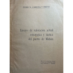 Ensayo de valoración actual estratégica y táctica del puerto de Mahón. Conferencias dadas en el Ateneo de Mahón los días 23 y 26