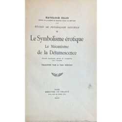 Études de psychologie sexuelle. V. Le Symbolisme érotique, le Mécanisme de la Détumescence. Édition française, revue et augmenté