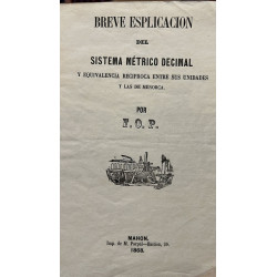 Breve explicación del Sistema Métrico decimal y equivalencia recíproca entre sus unidades y las de Menorca.