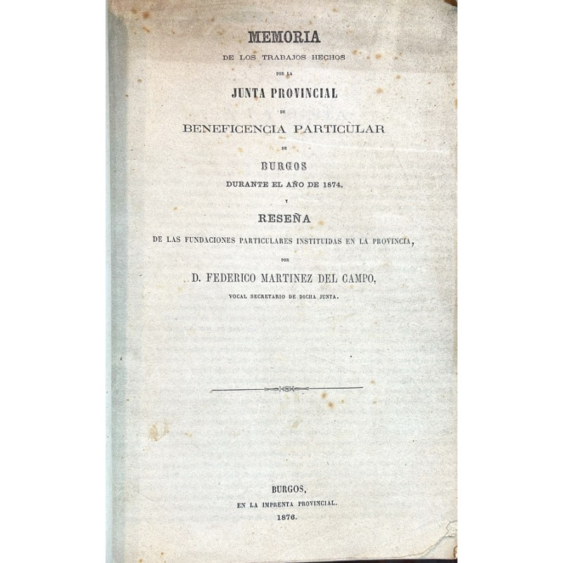 Memoria de los trabajos hechos por la Junta Provincial de Beneficencia particular de Burgos durante el año 1874 y reseña de las