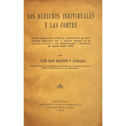 Los derechos individuales y las Cortes. Estudio comparativo entre el anteproyecto de constitución redactado por la sección prime