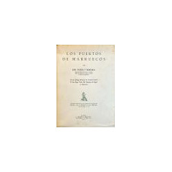 Los Puertos de Marruecos. Con un prólogo del Excmo. Sr. D. Luis Orgaz Yoldi, Alto Comisario de España en Marruecos.