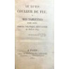 Le lutin couleur de feu, ou mes tablettes d'un année. Moueurs, politique, réputations en 1818 et 1819.