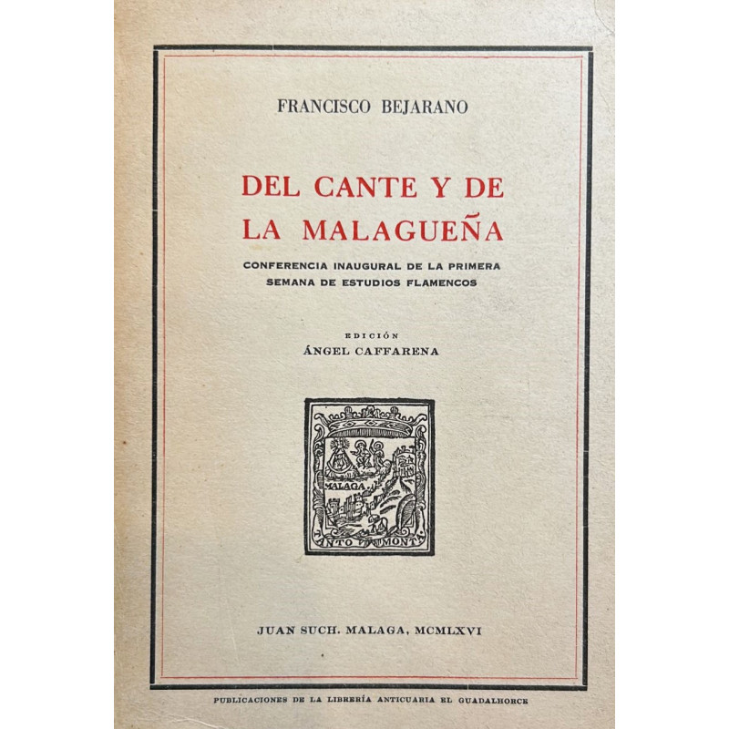 Del cante y de la Malagueña. Conferencia inaugural de la primera semana de estudios flamencos.