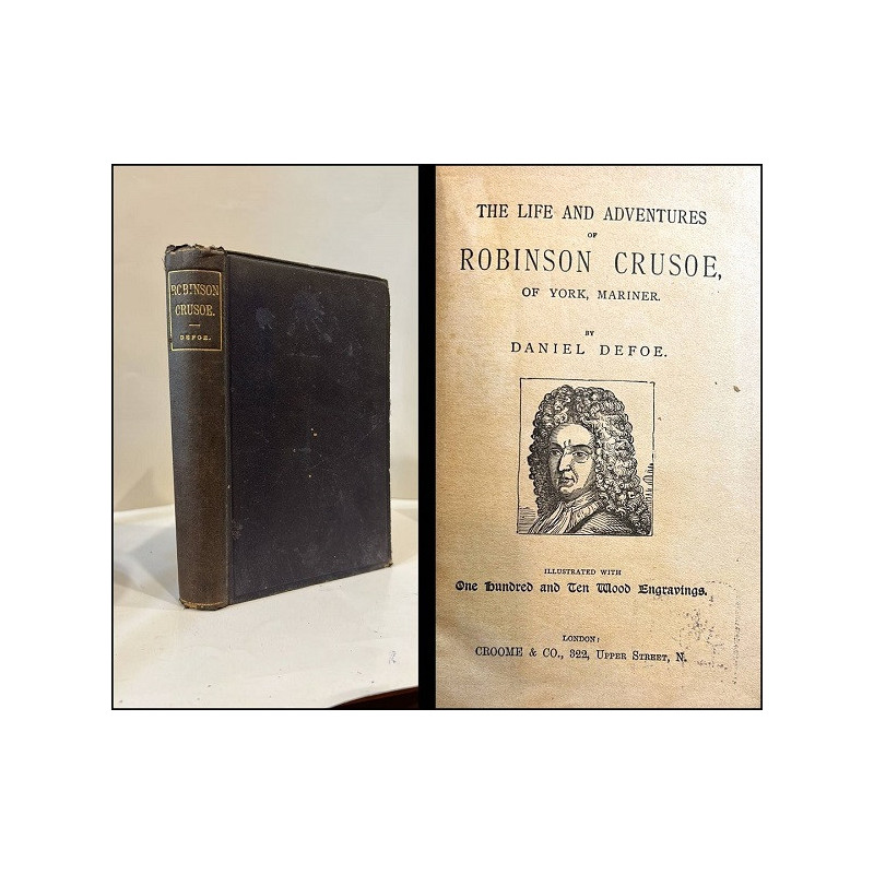 The life and adventures or Robinson Crusoe, of York, Mariner. Ilustrated with One Hundred and ten wood engravings.