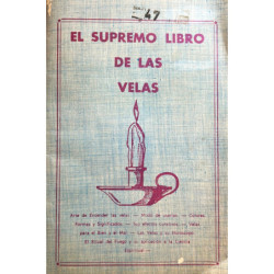 EL SUPREMO libro de las velas. Arte de encender las velas. Modo de usarlas. Colores. formas y significados. Sus efectos curativo