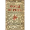 Manual de pesca. El aficionado y la pesca deportiva. Anzuelos, boyas, cañas, líneas, reels, pesca fluvial, lacustre, marina y pe