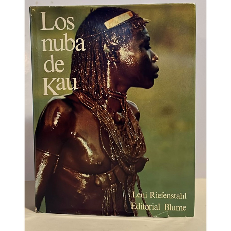 Los Nuba de Kau. Fotografías, texto y maquetas de Leni Reiefenstahl.