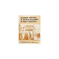 Diccionario abreviado de vocablos malagueños en prosa y versificado.