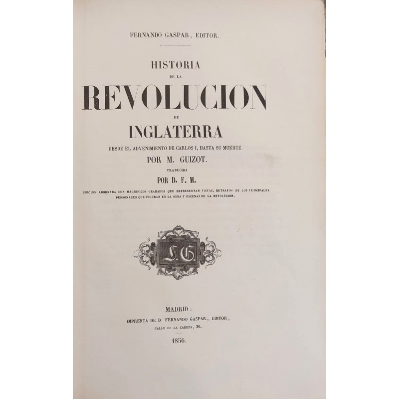 Historia de la Revolución de Inglaterra desde el advenimiento de Carlos I, hasta su muerte.