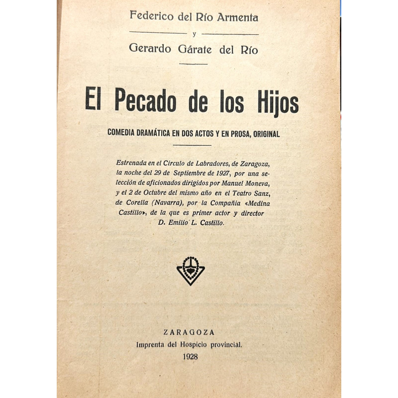 El pecado de los hijos. Comedia dramática en dos actos y en prosa, original. Estrenada en el Círculo de Labradores, de Zaragoza