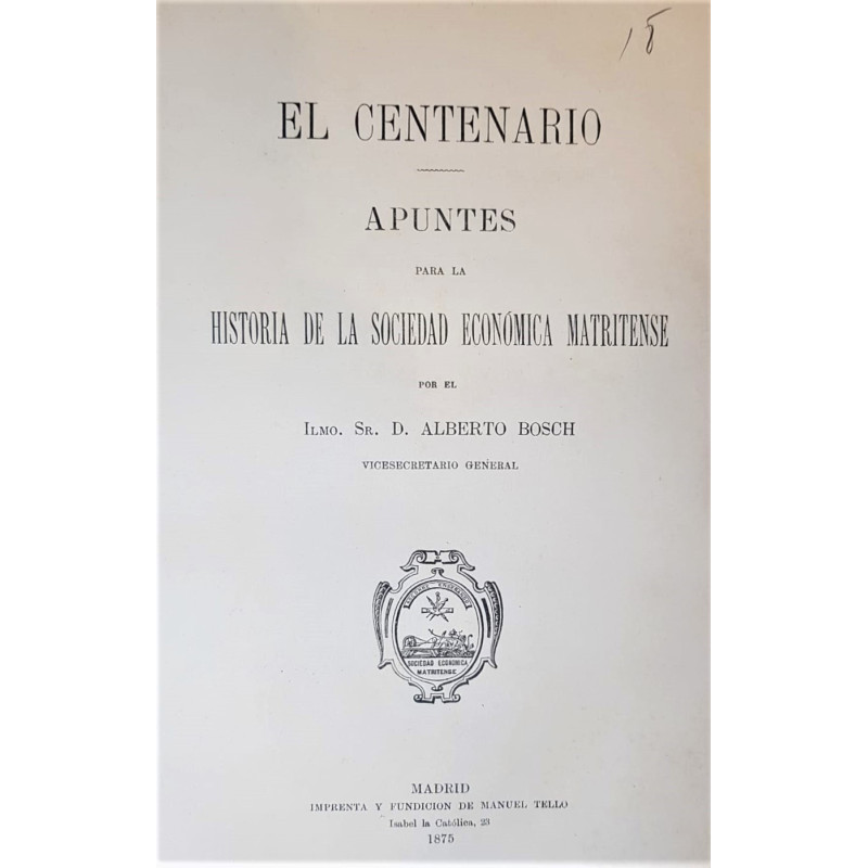 El Centenario. Apuntes para la historia de la Sociedad Económica Matritense.