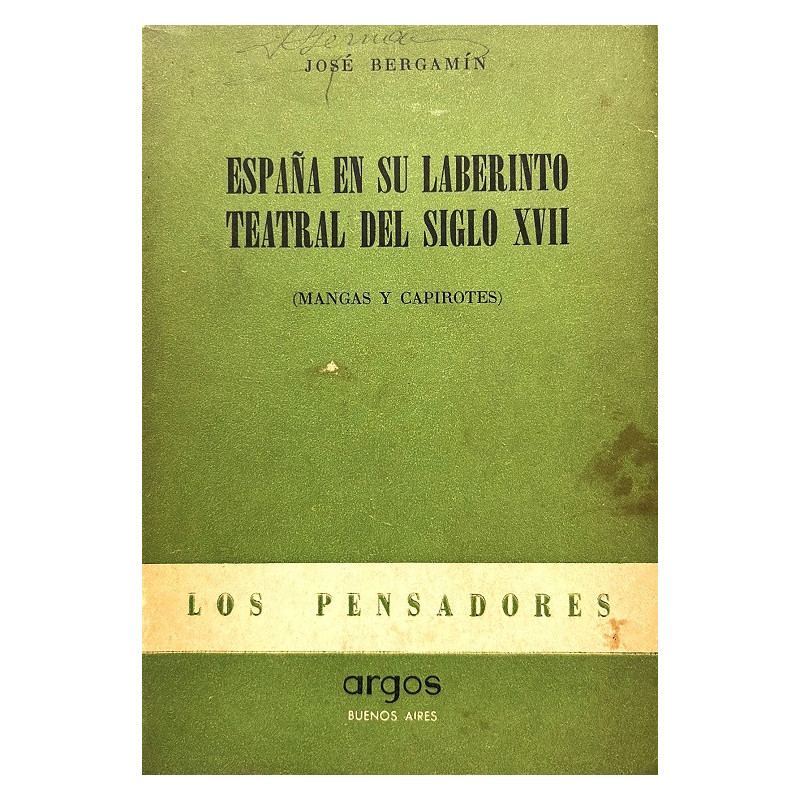 España en su laberinto teatral del siglo XVII. (Mangas y capirotes).