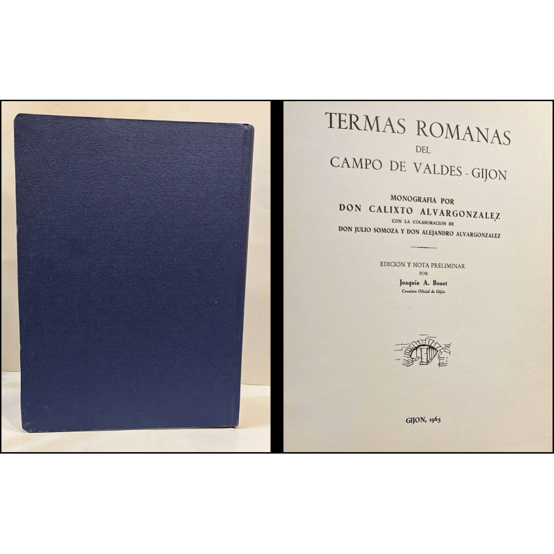 Termas romanas del Campo de Valdés-Gijón. Monografía con la colaboración de D. Julio Somoza y D. Alejandro Alvargonzález. Edició