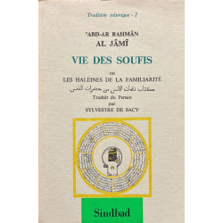 Vie des Soufis ou les haleines de la familiarité. Traduit du Persan par Sylvestre de Sacy.