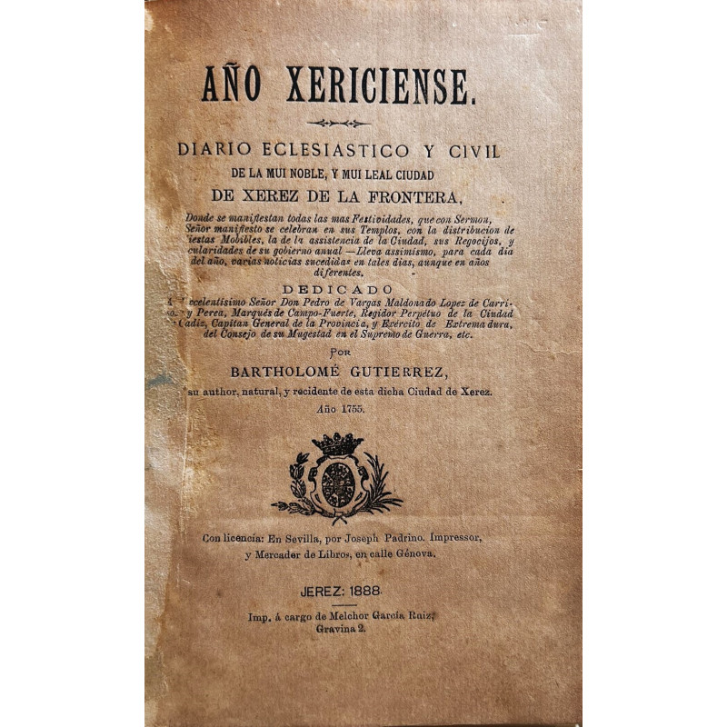 Año Xericiense. Diario eclesiástico y civil de la mui noble, y mui leal Ciudad de Xerez de la Frontera… Año 1755 /-/ Epítome de