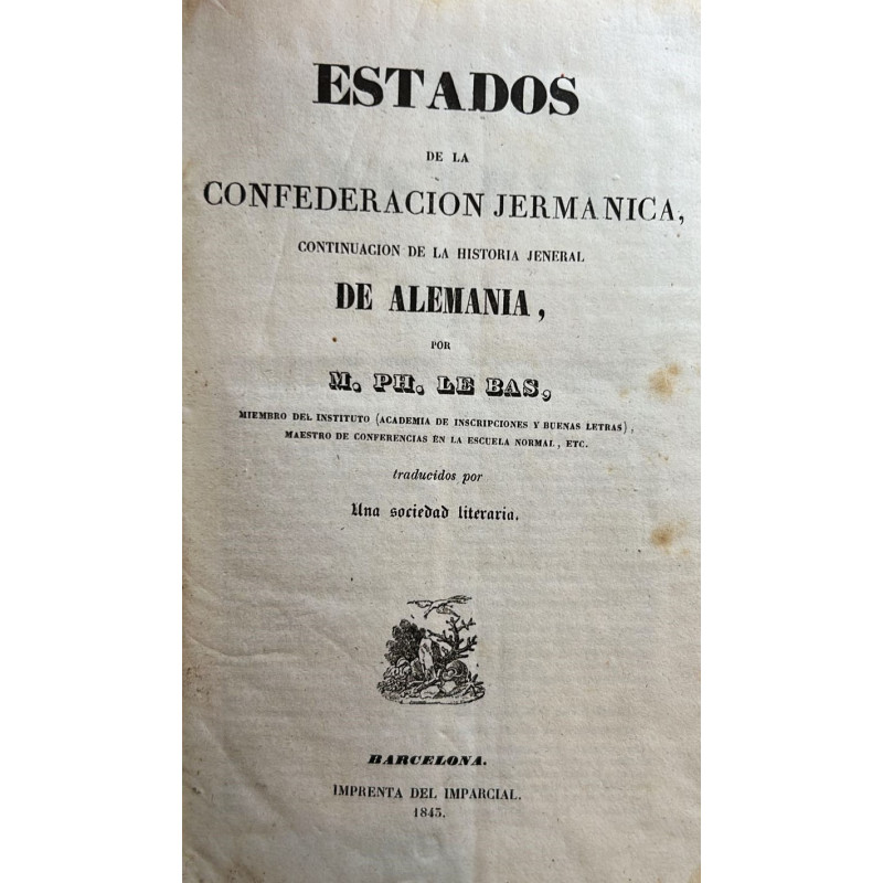 Estados de la Confederación Jermánica, continuación de la Historia Jeneral de Alemania... Traducidos por Una sociedad literaria.