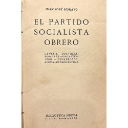 El Partido Socialista Obrero. Génesis. Doctrina. Hombres. Organización. Desarrollo. Estado actual.