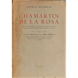 Estampas históricas. Chamartín de la Rosa con referencia a Madrid y otros pueblos del antiguo rastro de la Villa y Corte.