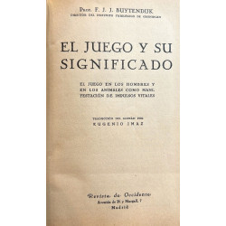 El juego y su significado. El juego en los hombres y en los animales como manifestación de impulsos vitales.