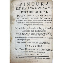 Pintura de la Inglaterra: Estado actual de su comercio, y hacienda: infeliz situación, decadencia y proxima ruina de uno, y otro