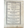 Explicación de los casos, y censuras reservadas en este Arzobispado de Sevilla a los Illustrissimos Señores Arzobispos de ella.