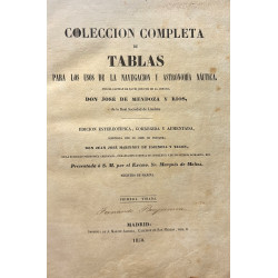 Colección completa de Tablas para uso de la navegación y astronomía náutica. Edición estereotípica, corregida y aumentada, dispu