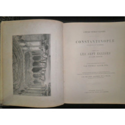 L’Empire Ottoman illustré. Constantinople Ancienne et Moderne comprenant aussi les sept églises de l’Asie Mineure. Illustrés d’a