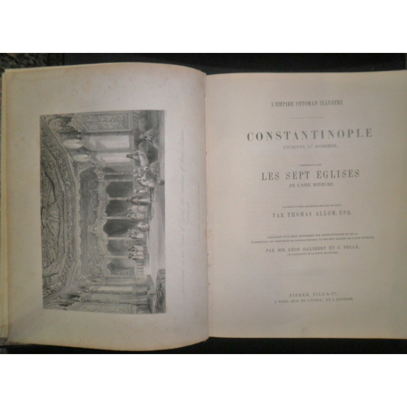 L’Empire Ottoman illustré. Constantinople Ancienne et Moderne comprenant aussi les sept églises de l’Asie Mineure. Illustrés d’a