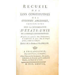 RECUEIL des Loix Constitutives des Colonies  confédérées sous la dénomination d'États-Unis de l'Amérique-Septentrionale. 1778