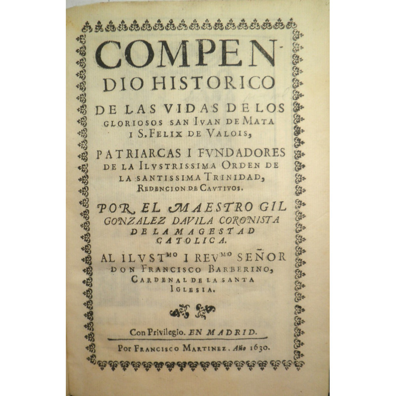 Compendio histórico de las vidas de los gloriosos San Juan de Mata i S. Félix de Valois, Patriarcas i fundadores de la Ilustríss