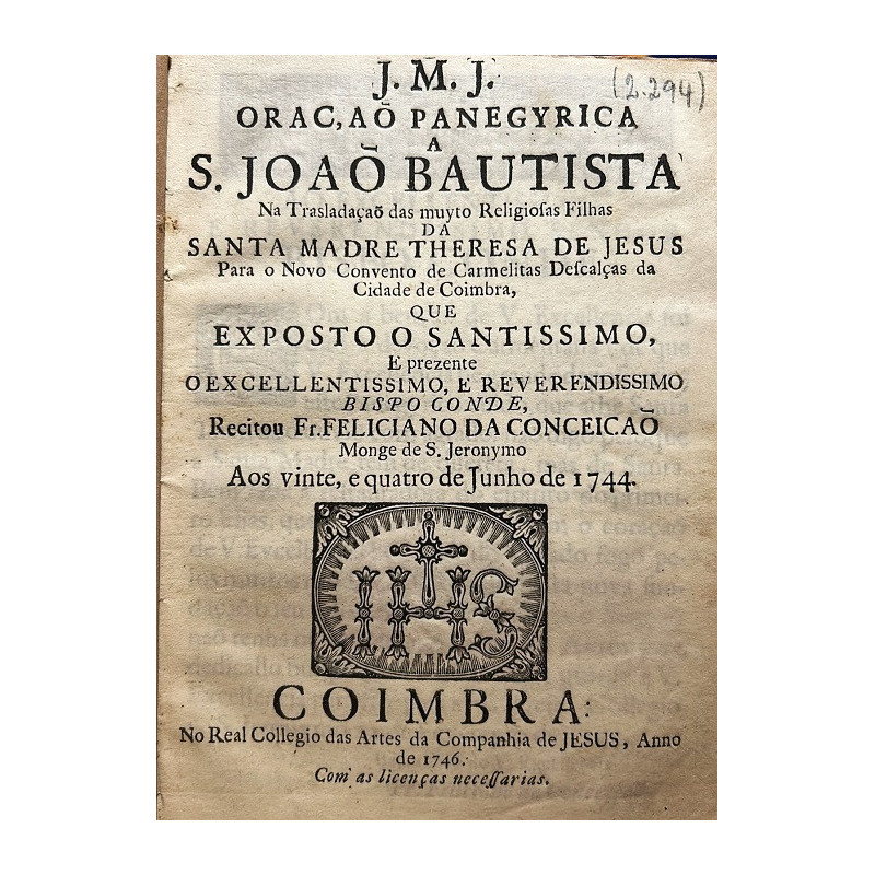 Orçao panegyrica a S. Joao Bautista. Na Trasladaçao das muyto Religiosas Filhas da Santa Madre Theresa de Jesus.