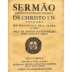 Sermao na festa da Corona de Espinhos de Christos S. N. pregado no Mosteyro  de S. Clara de Lisboa.