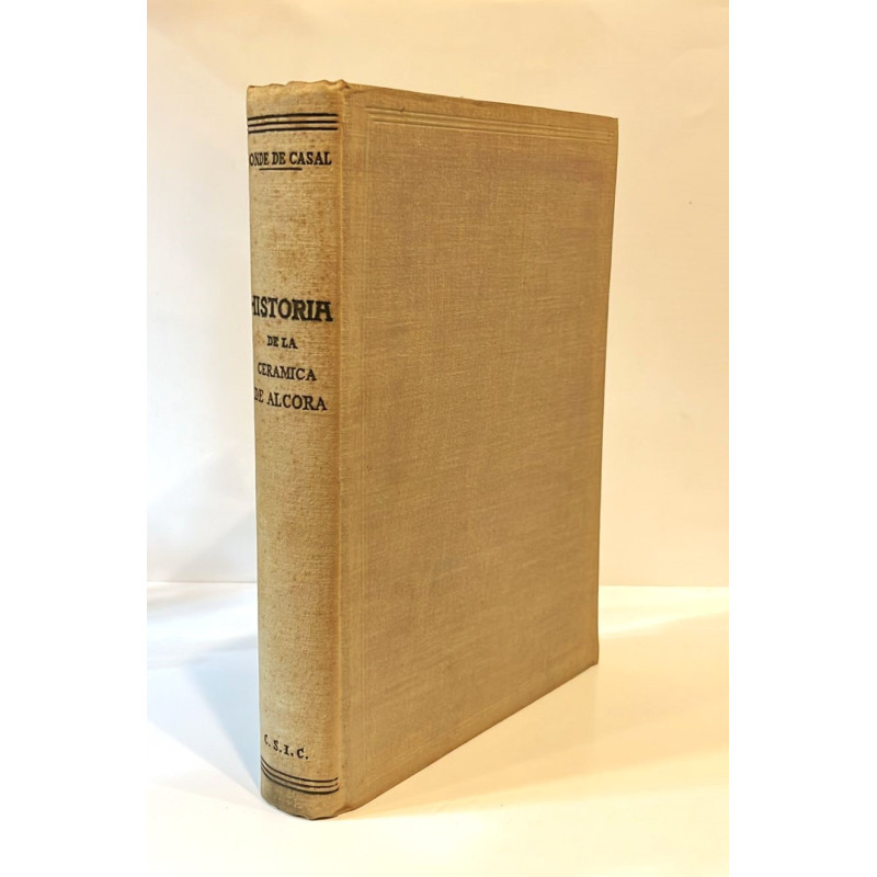 Historia de la Cerámica de Alcora. 2ª edición. Estudio crítico de la Fábrica. Recetas originales de sus más afamados artífices.