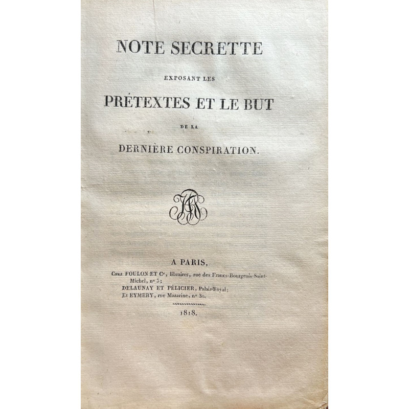 NOTE secrette exposant les prétextes et le but de la dernière conspiration.