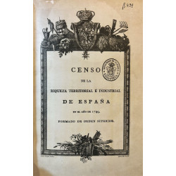 Censo de la riqueza territorial é industrial de España en el año de 1799, formado de órden superior.