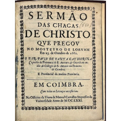 Sermao das Chagas de Christo. Que pregou no Mosteyro de Loruam em 23 de Outubro dde 1661. 1671