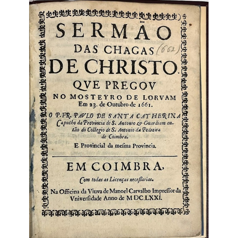 Sermao das Chagas de Christo. Que pregou no Mosteyro de Loruam em 23 de Outubro dde 1661. 1671