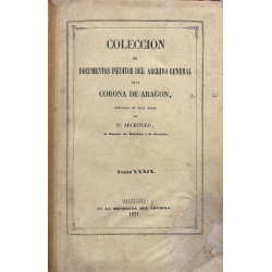 RENTAS de la Antigua Corona de Aragón. Publicadas de Real Orden por D. Manuel de Bofarull y de Sartorio.