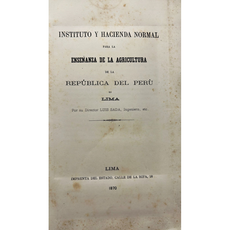 Instituto y Hacienda normal para la enseñanza de la agricultura de la República del Perú en Lima.