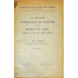 La rivalité commerciale et maritime entre Séville et Cadix jusqu'a la fin du XVIII siècle.