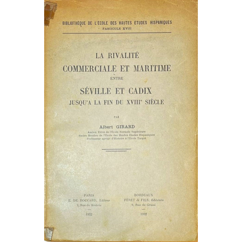 La rivalité commerciale et maritime entre Séville et Cadix jusqu'a la fin du XVIII siècle.