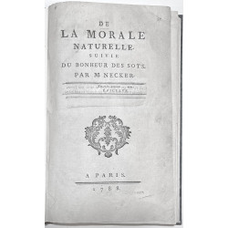 De la morale naturelle, suivie du bonheur des sots. 1788