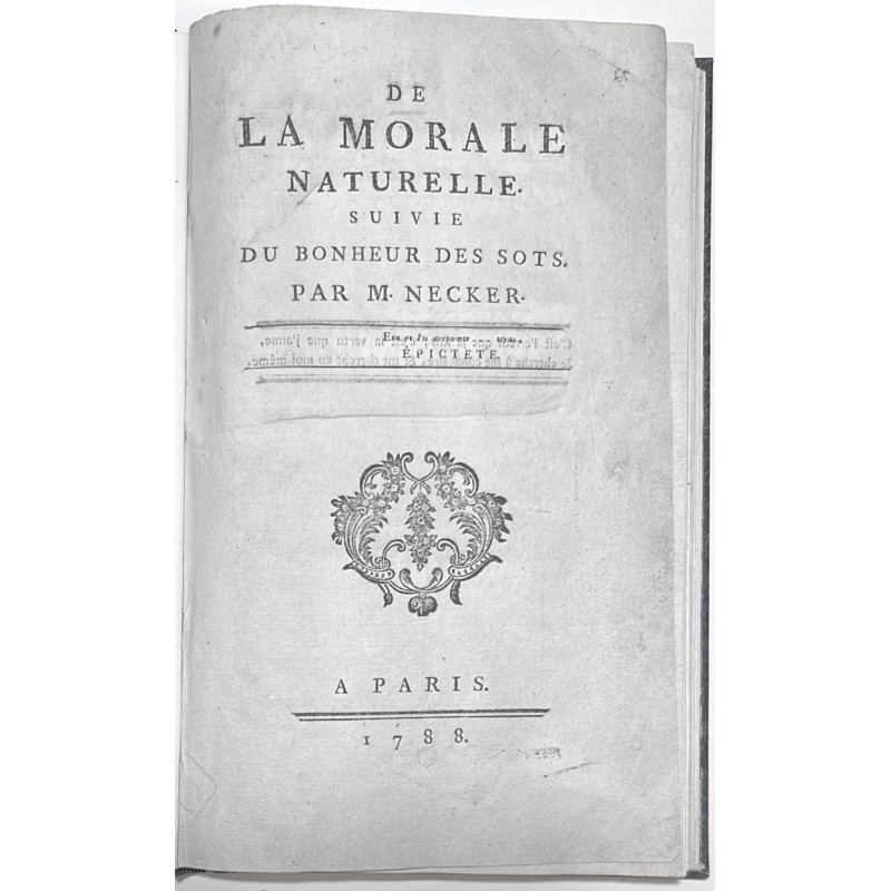 De la morale naturelle, suivie du bonheur des sots. 1788